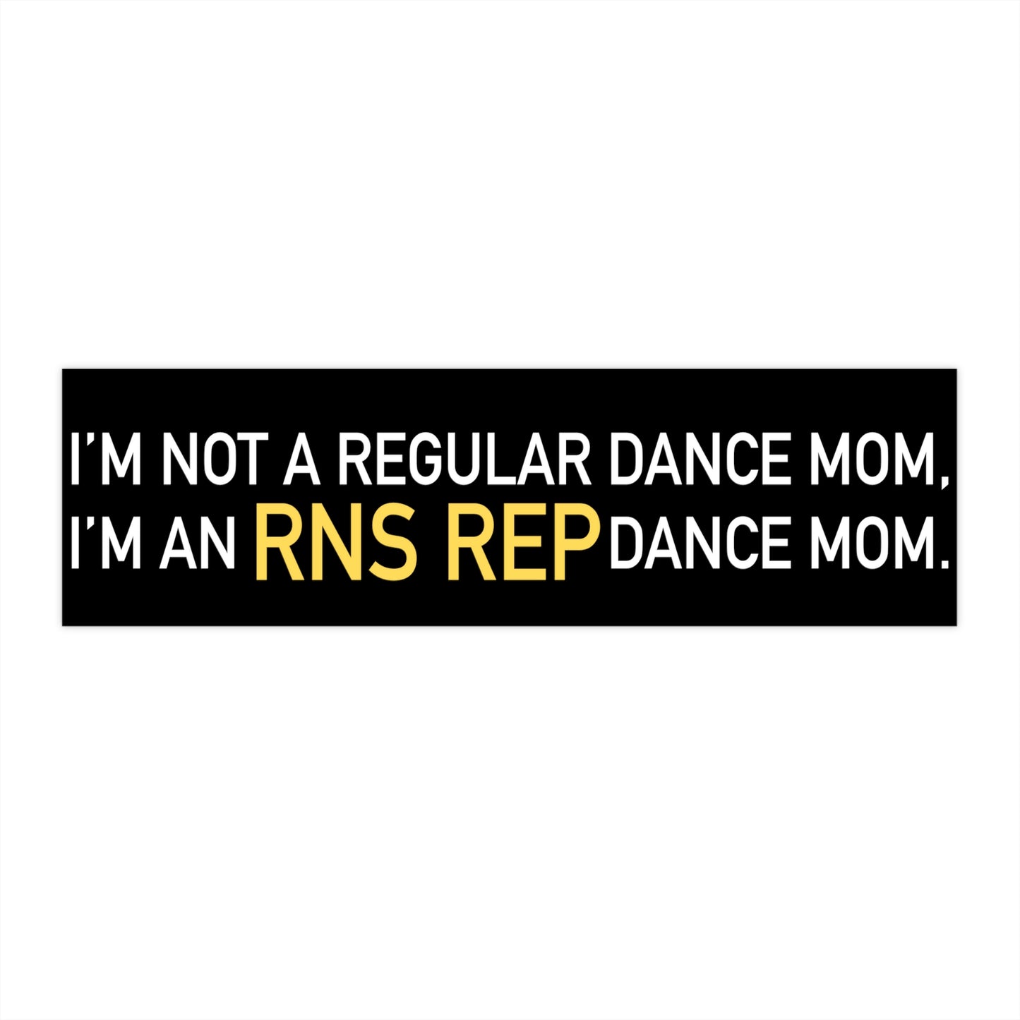 “RNS Rep Dance Mom” Bumper Stickers